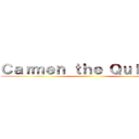 Ｃａｒｍｅｎ ｔｈｅ Ｑｕｉｔｔｅｒ ()