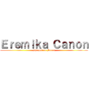 Ｅｒｅｍｉｋａ Ｃａｎｏｎ (Shingeki no Mames)