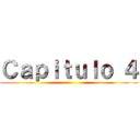 Ｃａｐｉｔｕｌｏ ４ ()