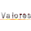 Ｖａｌｏｒｅｓ ()