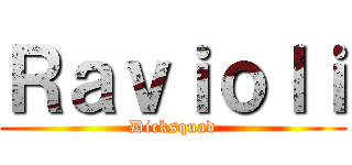 Ｒａｖｉｏｌｉ (Dicksquad)