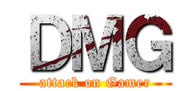 ＤＭＧ (attack on Gamer)