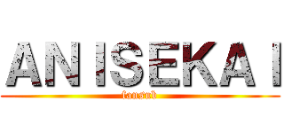 ＡＮＩＳＥＫＡＩ (fansub)