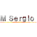 Ｍ Ｓｅｒｇｉｏ  (Salvatierra)