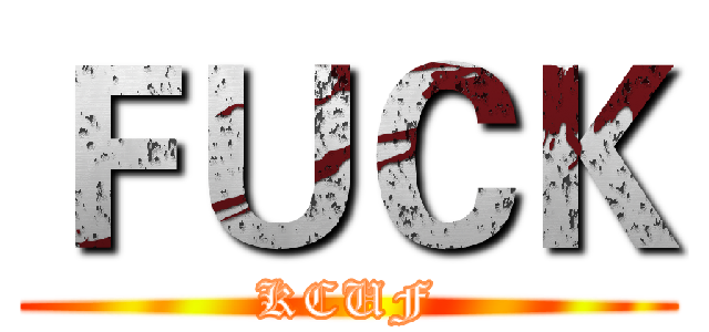 ＦＵＣＫ (KCUF)
