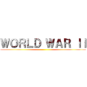 ＷＯＲＬＤ ＷＡＲ ＩＩ ()
