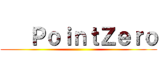    ＰｏｉｎｔＺｅｒｏ ()