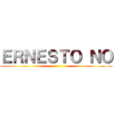 ＥＲＮＥＳＴＯ ＮＯ ()