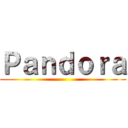 Ｐａｎｄｏｒａ ()