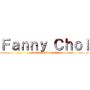 Ｆａｎｎｙ Ｃｈｏｉ (fucking all guys!)