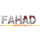 ＦＡＨＡＤ  (FAHAD )