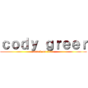 ｃｏｄｙ ｇｒｅｅｒ (attack on titan)