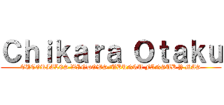 Ｃｈｉｋａｒａ Ｏｔａｋｕ (TUTORIALES WINDOWS/UBUNTU FANSUB Y MAS)