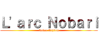 Ｌ'ａｒｃ Ｎｏｂａｒｉ (Anime Asylum)