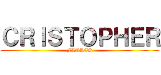 ＣＲＩＳＴＯＰＨＥＲ (FLORES)