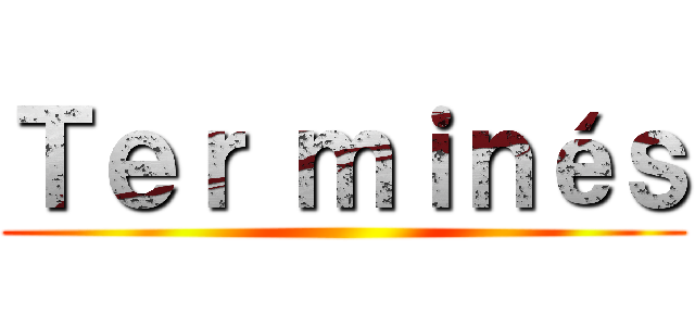 Ｔｅｒ ｍｉｎéｓ ()