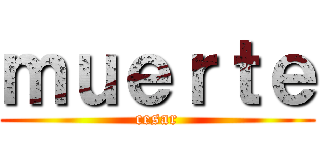ｍｕｅｒｔｅ (cesar)