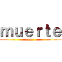 ｍｕｅｒｔｅ (cesar)