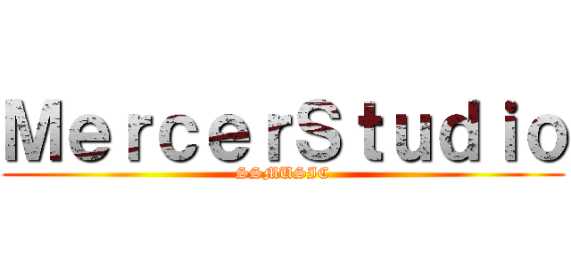 ＭｅｒｃｅｒＳｔｕｄｉｏ (SSMUSIC)
