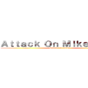 Ａｔｔａｃｋ Ｏｎ ＭｉｋｅＴｉｔａｎ (Season 1 is coming)