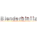 Ｂｌｅｎｄｅｒｂｌｎｉｉｚ (attack on BLB)