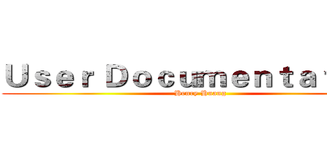 Ｕｓｅｒ Ｄｏｃｕｍｅｎｔａｔｉｏｎ (Henry Huang)