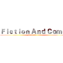 Ｆｉｃｔｉｏｎ Ａｎｄ Ｃｏｍｉｃ (Fiction And Comic)