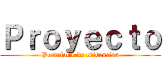 Ｐｒｏｙｅｃｔｏ (Portafolio de evidencias)