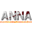 ＡＮＮＡ (Et les petits culs, Amour et Passion)