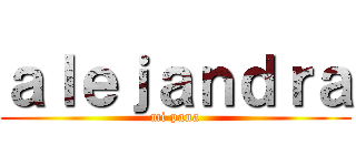 ａｌｅｊａｎｄｒａ (mi pana)