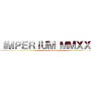 ＩＭＰＥＲＩＵＭ ＭＭＸＸＩ  (Shinzou Wo Sasageyo)