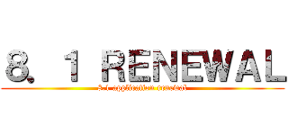 ８．１ ＲＥＮＥＷＡＬ (8.1 application renewal)