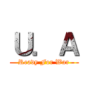 Ｕ．Ａ (Ready For War)