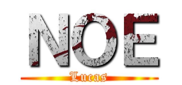 ＮＯＥ (Lucas)