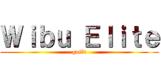 Ｗｉｂｕ Ｅｌｉｔｅ (guild)