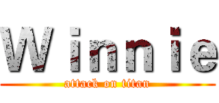 Ｗｉｎｎｉｅ (attack on titan)