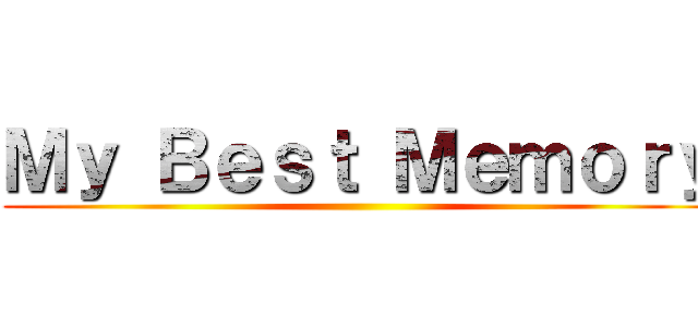 Ｍｙ Ｂｅｓｔ Ｍｅｍｏｒｙ ()
