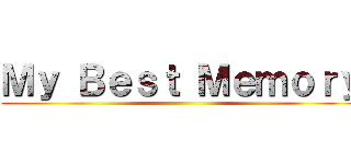 Ｍｙ Ｂｅｓｔ Ｍｅｍｏｒｙ ()