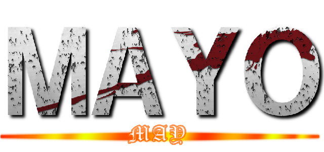 ＭＡＹＯ (MAY)