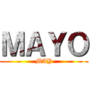 ＭＡＹＯ (MAY)