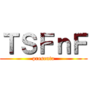 ＴＳＦｎＦ (presenta)