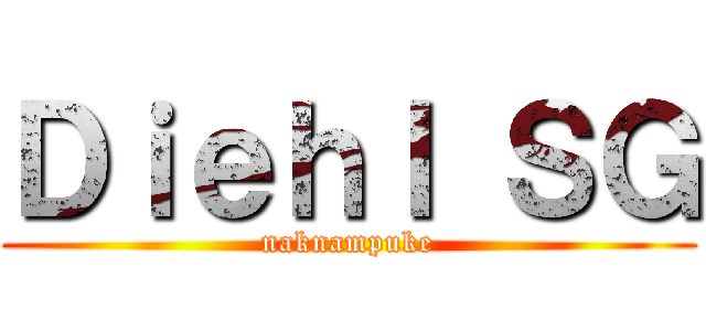 Ｄｉｅｈｌ ＳＧ (naknampuke)