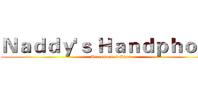 Ｎａｄｄｙ'ｓ Ｈａｎｄｐｈｏｎｅ (Accessories Store)