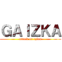 ＧＡＩＺＫＡ (attack on azlan)