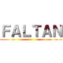 ＦＡＬＴＡＮ ()