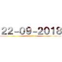 ２２－０９－２０１８ (22-09-2018)