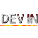 ＤＥＶＩＮ ()