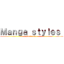 Ｍａｎｇａ ｓｔｙｌｅｓ  (Fan 2 manga )