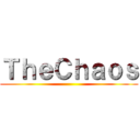 ＴｈｅＣｈａｏｓ ()