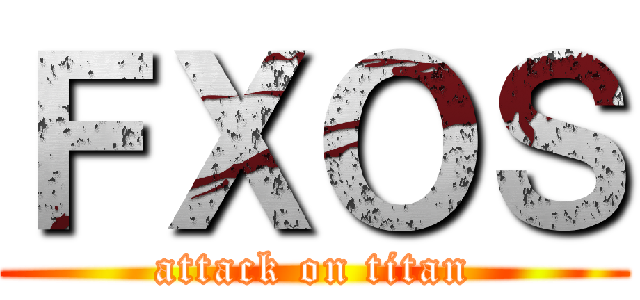 ＦＸＯＳ (attack on titan)